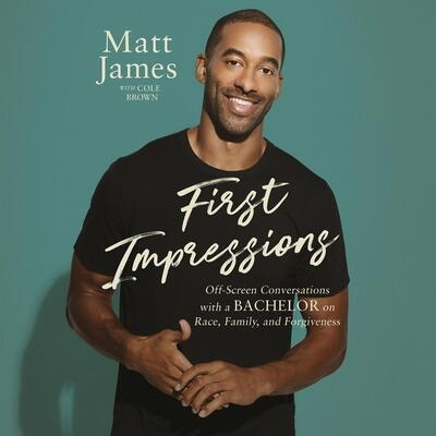 First Impressions: Off Screen Conversations with a Bachelor on Race, Family, and Forgiveness