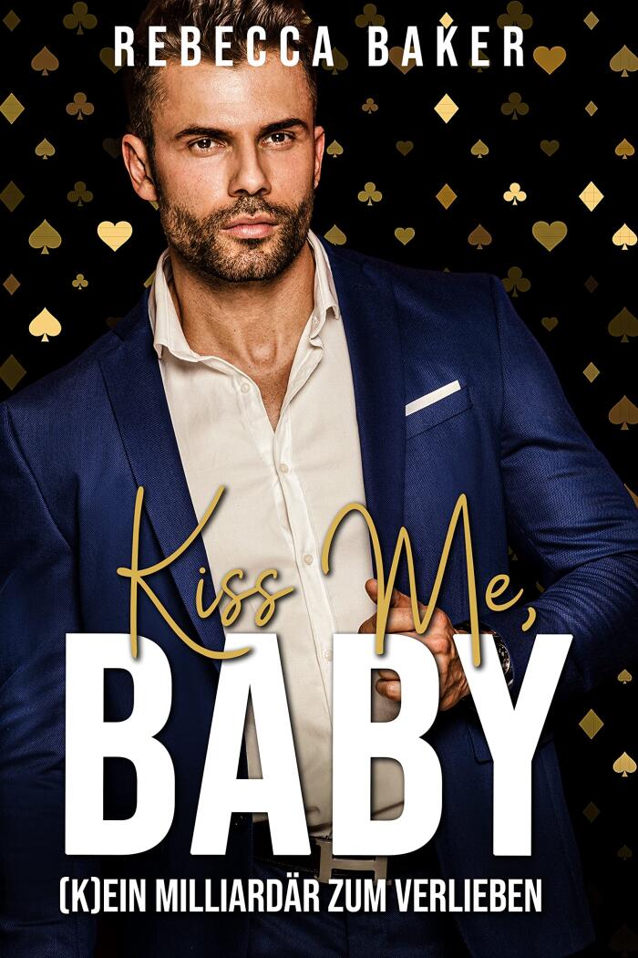 Kiss me, Baby!: (K)Ein Milliardär zum Verlieben