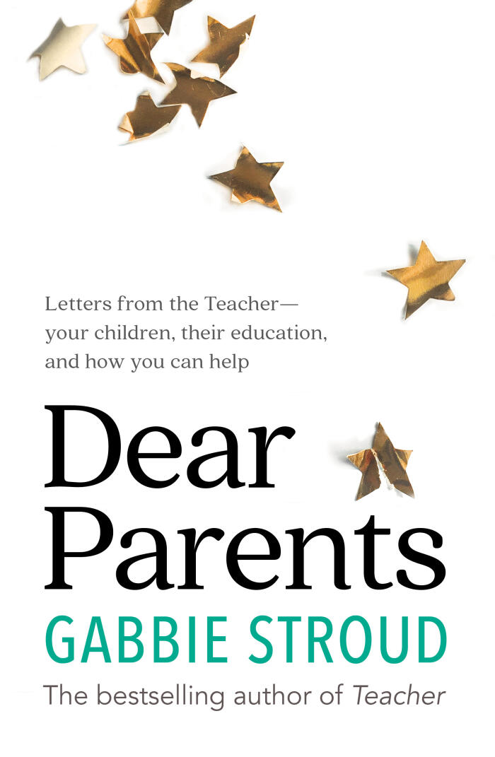 Dear Parents: Letters from the Teacher on Your Children, Their Education, and How You Can Help