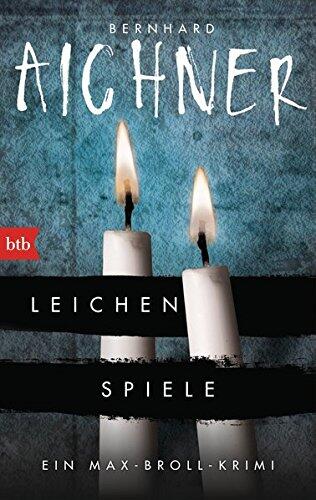 Leichenspiele: Ein Max-Broll-Krimi