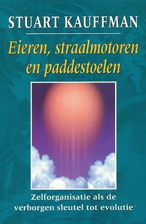 Eieren, straalmotoren en paddestoelen: Zelforganisatie als de verborgen sleutel tot evolutie