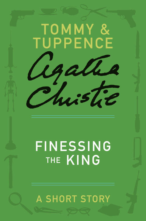 Finessing the King: A Tommy & Tuppence Short Story