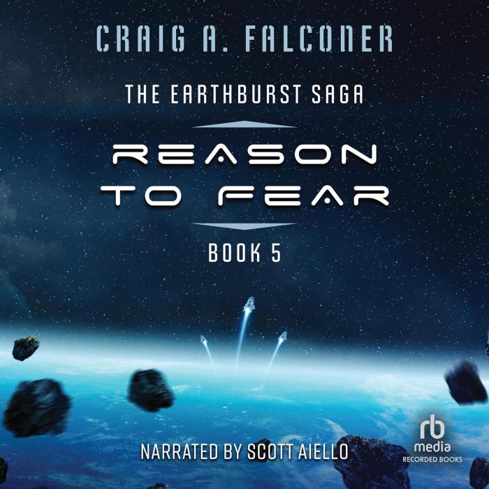 Reason to Fear: The Earthburst Saga, Book 5