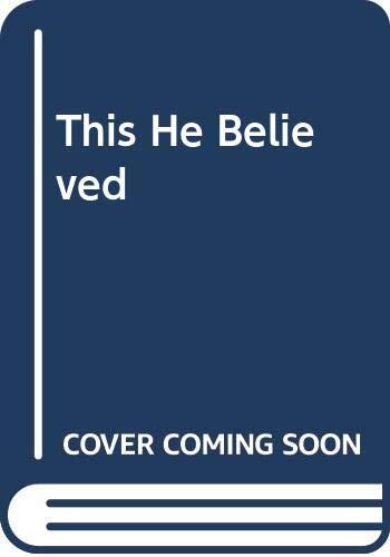 This He Believed