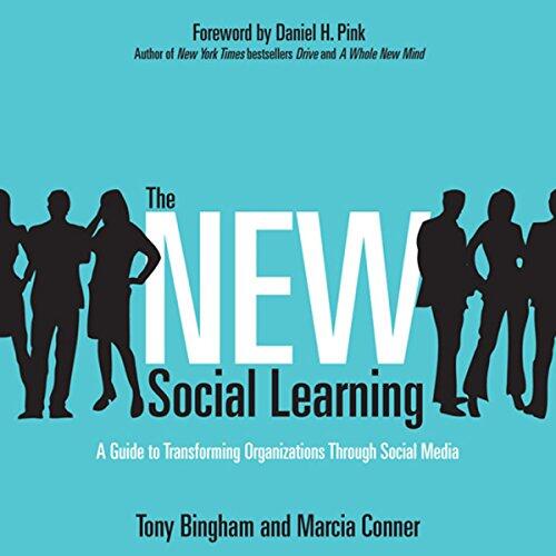 The New Social Learning: A Guide to Transforming Organizations Through Social Media