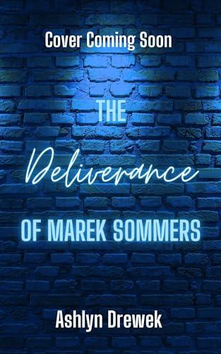 The Deliverance of Marek Sommers