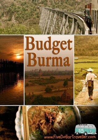 Budget Burma Travel Guide: Backpacking Myanmar