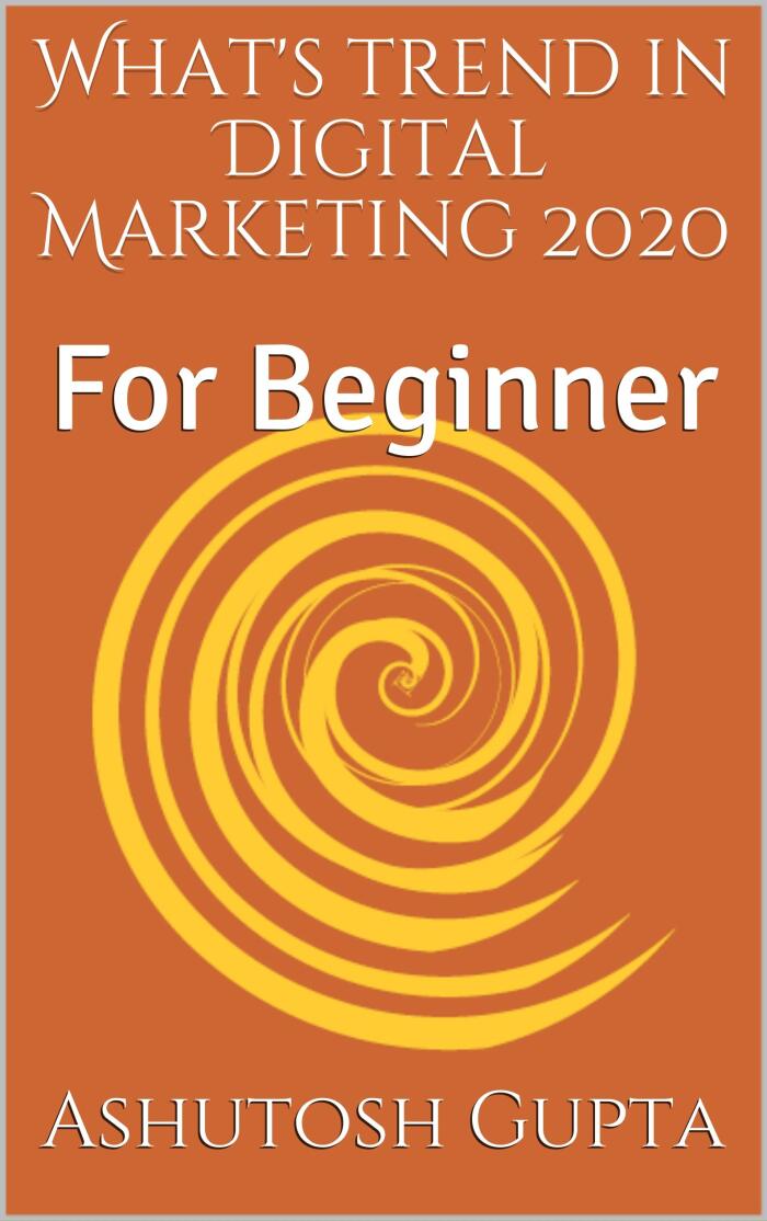 What's trend in Digital Marketing 2020: For Beginner