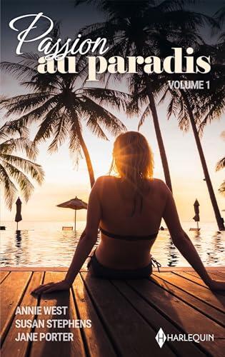 Passion au paradis - Volume 1: Nuit de noce en Grèce - Scandale à Madrid - Mariage en mer Egée