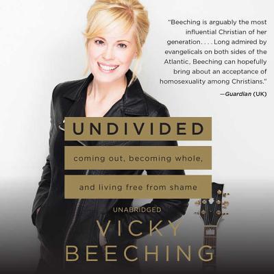 Undivided: Coming Out, Becoming Whole, and Living Free from Shame