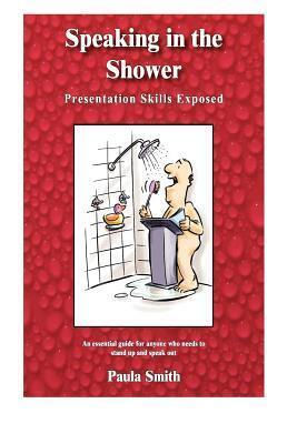 Speaking in the Shower: Presentation Skills Exposed