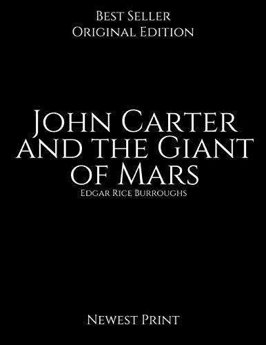 John Carter and the Giant of Mars, Newest Edition: Best books For Readers (Annotated by Edgar Rice burroughs.