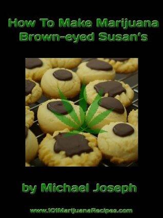 How To Make Marijuana Brown-eyed Susan's