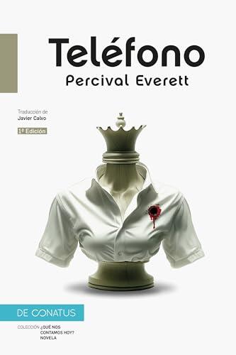 Teléfono: La novela más conmovedora de Percival Everett (¿ Qué nos contamos hoy? Novela)