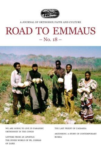 Road to Emmaus No. 18: A Journal of Orthodox Faith and Culture
