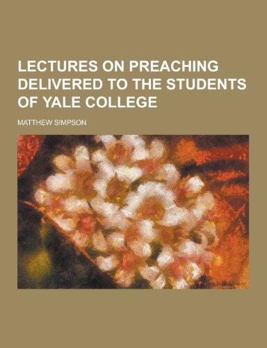 Lectures on Preaching Delivered to the Students of Yale College