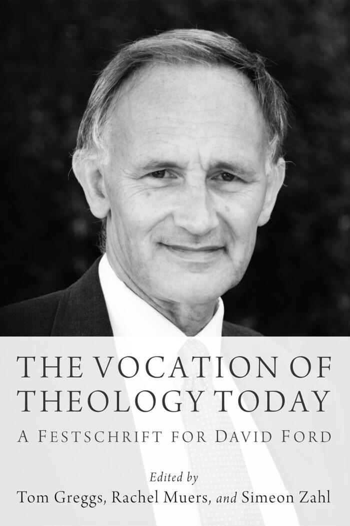 The Vocation of Theology Today: A Festschrift for David Ford
