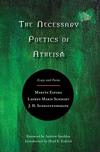 The Necessary Poetics of Atheism: Essays and Poems