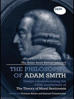 Essays on the Philosophy of Adam Smith: The Adam Smith Review, Volume 5: Essays Commemorating the 250th Anniversary of the Theory of Moral Sentiments