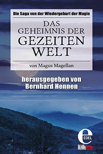 Das Geheimnis der Gezeitenwelt: Die Saga von der Wiedergeburt der Magie