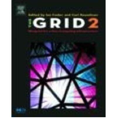 The Grid 2: Blueprint for a New Computing Infrastructure