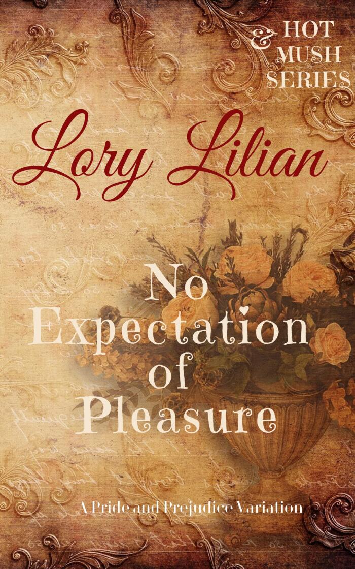 No Expectation of Pleasure: A Pride and Prejudice Variation