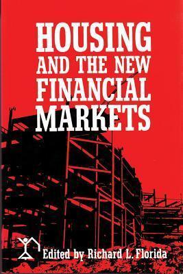 Housing and the New Financial Markets