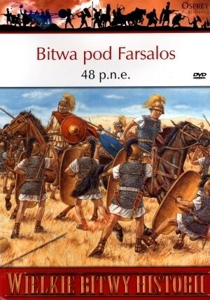 Bitwa pod Farsalos 48 p.n.e. Cezar i Pompejusz - starcie tytanów