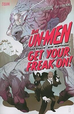 The Un-Men, Vol. 1: Get Your Freak On!