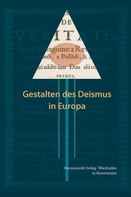 Gestalten Des Deismus in Europa: Gunter Gawlick Zum 80. Geburtstag (Wolfenbutteler Forschungen)