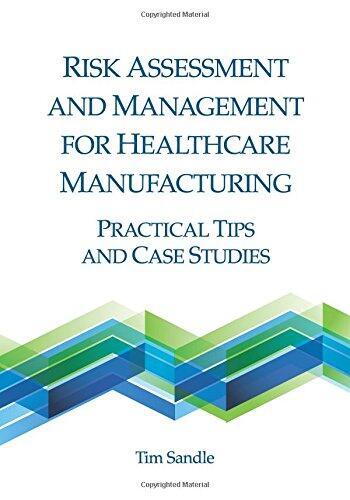 Risk Assessment and Management for Healthcare Manufacturing: Practical Tips and Case Studies