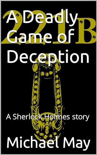 A Deadly Game of Deception: A Sherlock Holmes story