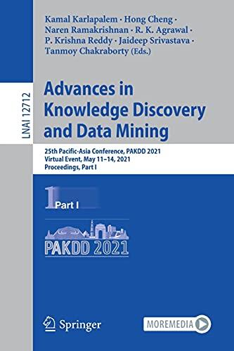 Advances in Knowledge Discovery and Data Mining: 25th Pacific-Asia Conference, PAKDD 2021, Virtual Event, May 11-14, 2021, Proceedings, Part I