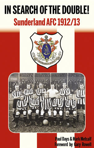 In Search of the Double!: Sunderland AFC 1912/13