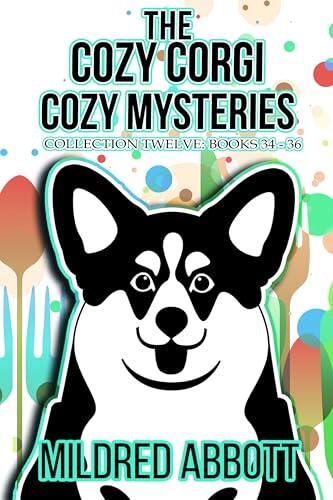 The Cozy Corgi Cozy Mysteries - Collection Twelve : Books 34-36