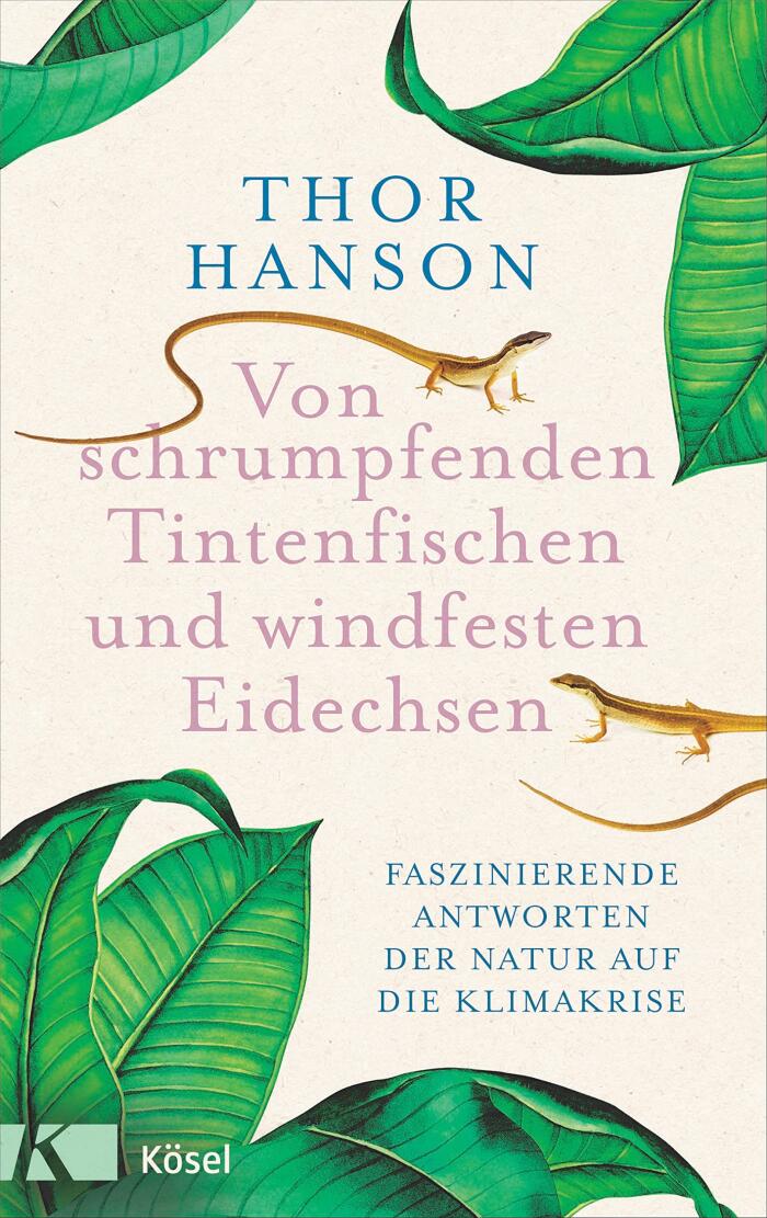 Von schrumpfenden Tintenfischen und windfesten Eidechsen: Faszinierende Antworten der Natur auf die Klimakrise - Leseempfehlung der NY Times. Nominiert ... des Jahres“ 2023