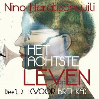 Het achtste leven [voor Brilka], Deel 2