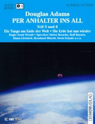 Per Anhalter ins All 5/6: Ein Tango am Ende der Welt / Die Erde hat uns wieder