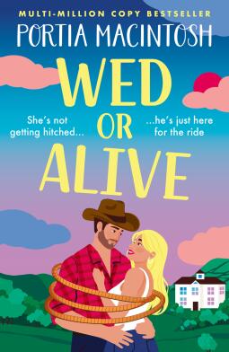 Wed or Alive: The BRAND NEW smart and hilariously funny rom-com from Portia MacIntosh for 2026