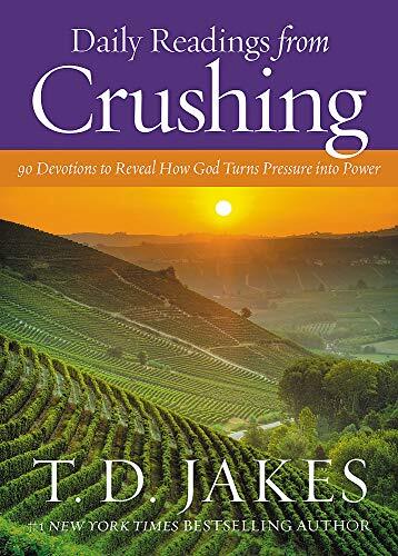 Daily Readings from Crushing: 90 Devotions to Reveal How God Turns Pressure into Power