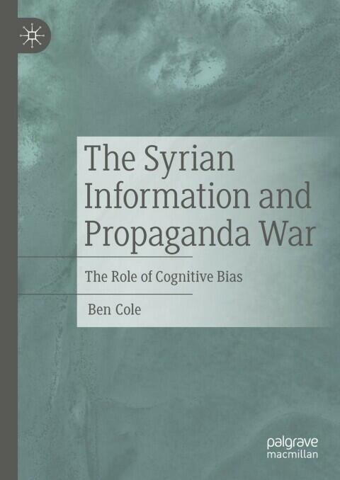 The Syrian Information and Propaganda War: The Role of Cognitive Bias