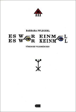 Es war einmal, es war keinmal: Türkishe Volksmärchen