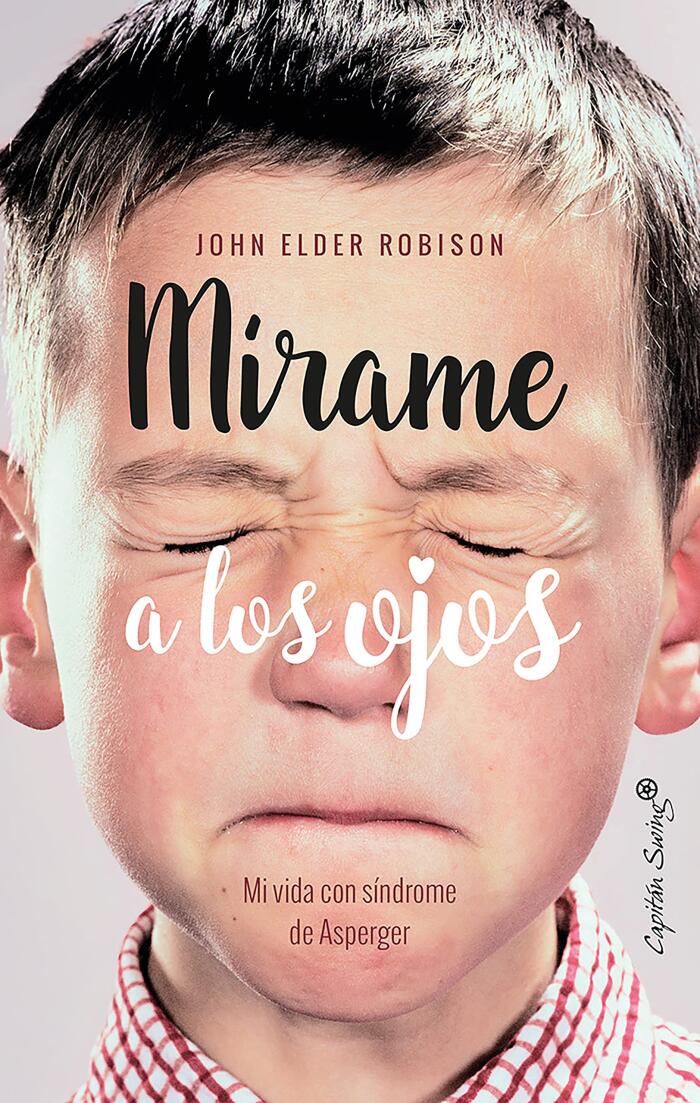 Mírame a los Ojos: Mi Vida con Síndrome de Asperger
