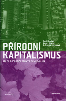 Přírodní kapitalismus: Jak se rodí další průmyslová revoluce