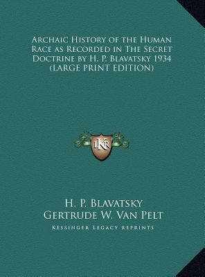Archaic History of the Human Race as Recorded in The Secret Doctrine (1934)