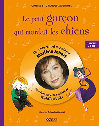 Le petit garçon qui mordait les chiens: Livre CD - Pour faire aimer la musique de Tchaïkovski