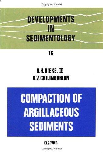 Developments in Sedimentology, Volume 16: Compaction of Argillaceous Sediments