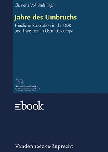 Jahre des Umbruchs: Friedliche Revolution in der DDR und Transition in Ostmitteleuropa