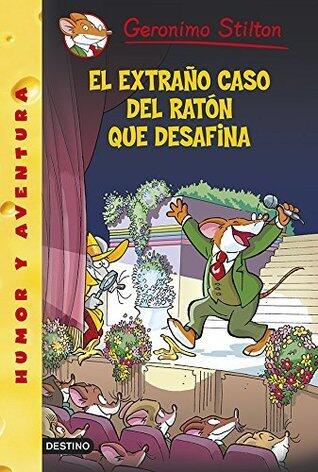 El extraño caso del ratón que desafina: Geronimo Stilton 55