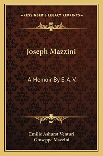 Joseph Mazzini: A Memoir with Two Essays by Mazzini, Thoughts on Democracy and the Duties of Man